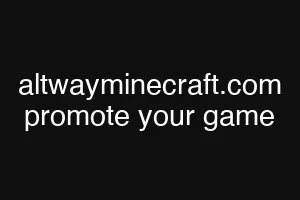 altwayminecraft.com promote your game
