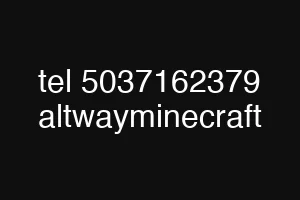 tel 5037162379 altwayminecraft